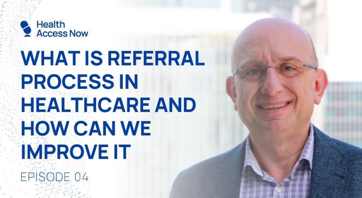 Episode 4: How to Enhance the Referral Process in Healthcare